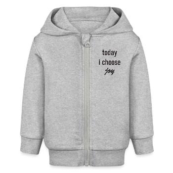 Today I Choose Joy graphic - Baby Organic Zip-up Hoodie by Stanley/Stella - heather grey - Front