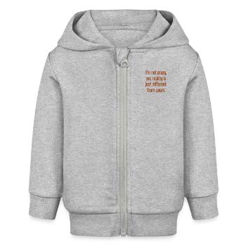 Ich bin nicht verrückt – meine Realität ist anders - Baby Organic Kapuzenjacke Baby Connector von Stanley/Stella - Grau meliert - Vorne