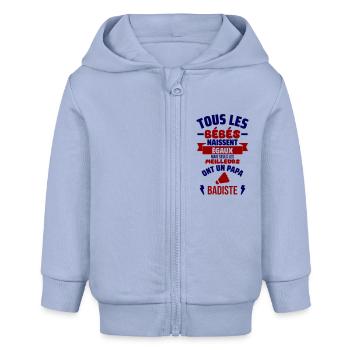 Tous les Bébés naissent égaux,papa badiste,Humour - Veste à capuche bébé bio Stanley/Stella - ciel - Devant