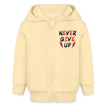 Never Give Up - Motivation Courage - You can do it - Baby Organic Zip-up Hoodie by Stanley/Stella - cream - Front