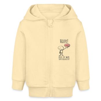 Hier! Dir ist was unterfallen ! Lustiger Spruch - Baby Organic Kapuzenjacke Baby Connector von Stanley/Stella - Creme - Vorne
