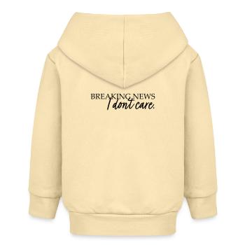Breaking News. I don't care. - Baby Organic Zip-up Hoodie by Stanley/Stella - cream - Back