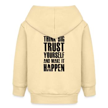 think big trust yourself and make it happen - Baby Organic Zip-up Hoodie by Stanley/Stella - cream - Back