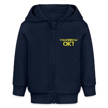 Tomorrow ok? - Baby Organic Zip-up Hoodie by Stanley/Stella - navy - Front