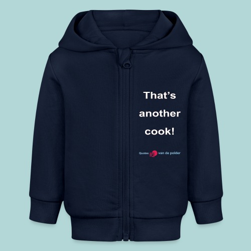 Thats another cook w - Stanley/Stella Bio zip-hoodie BABY CONNECTOR