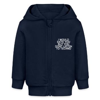 I would date you, but you dont listen to techno - Baby Organic Kapuzenjacke Baby Connector von Stanley/Stella - Navy - Vorne