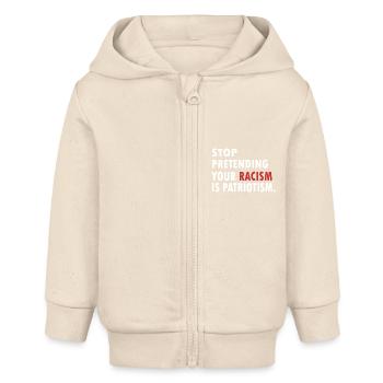 STOP Racisme Patriotiste - Veste à capuche bébé bio Stanley/Stella - écru doux - Devant