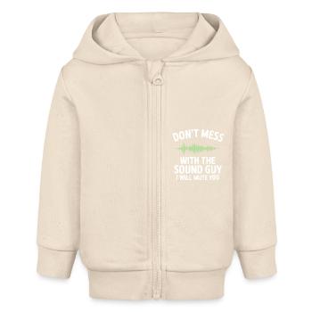 Leg dich nicht mit dem Tontechniker an, ich werde dich stumm schalten - Baby Organic Kapuzenjacke Baby Connector von Stanley/Stella - Natur - Vorne
