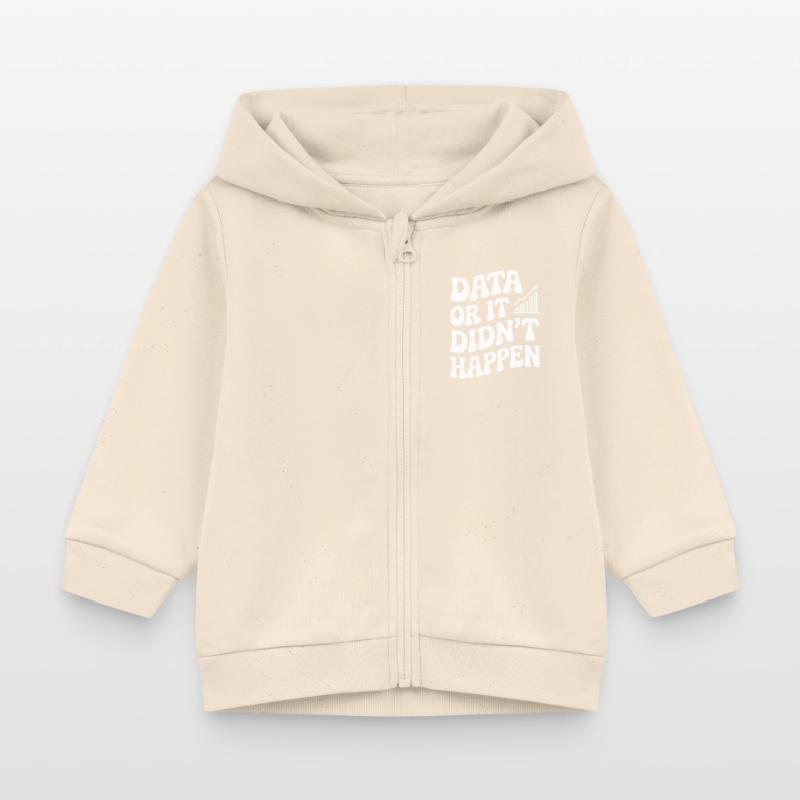 Data or it didn't happen Data Analyst Baby Organic Zip-up Hoodie by Stanley/Stella