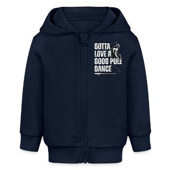 Gotta Love a Good Pole Dance - Baby Organic Zip-up Hoodie by Stanley/Stella - navy - Front
