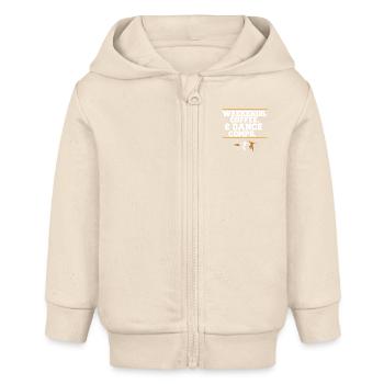 Dance Mom Dancer Dad Weekends Coffee And Dance - Baby Organic Zip-up Hoodie by Stanley/Stella - soft Ecru - Front