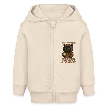 That's What I Do I Drink Coffee I Hate People - Baby Organic Zip-up Hoodie by Stanley/Stella - soft Ecru - Front