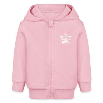 In october we wear pink, Brest cancer awareness - Baby Organic Zip-up Hoodie by Stanley/Stella - cotton pink - Front