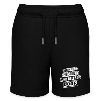 Ohne Fußball doof (Schriftzug) - Stanley/Stella Teenager Bio-Joggingshorts MINI BOLTER - Schwarz - Vorne