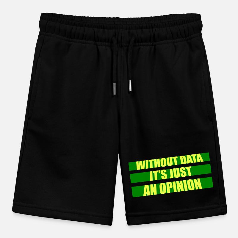 Without Data It's Just An Opinion Statistik Nerd Stanley/Stella Teenager Bio-Joggingshorts MINI BOLTER