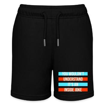 You Wouldn't Understand It's An Inside Joke Spruch - Stanley/Stella Teenager Bio-Joggingshorts MINI BOLTER - Schwarz - Vorne