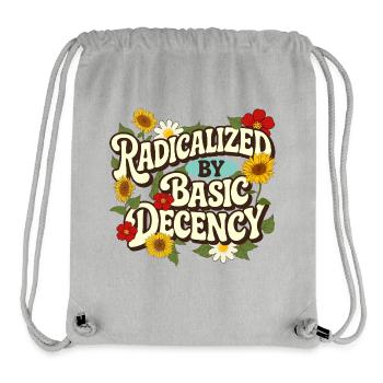 Radicalized Basic Decency Empathy Social Justice - Stanley/Stella Recycled Gym Bag - heather grey - Front