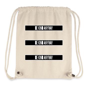 Be Kind Anyway Friendliness Statement Saying - Stanley/Stella Recycled Gym Bag - natural - Front