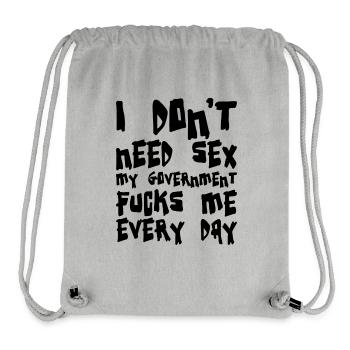 Je n’ai pas besoin de sexe, mon gouvernement me baise - Sac à cordon recyclé Stanley/Stella - gris chiné - Devant