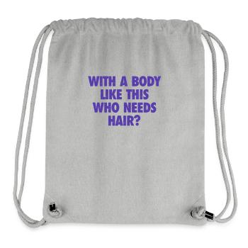 Avec Un Corps Comme Ça Qui A Besoin De Cheveux Homme Chauve - Sac à cordon recyclé Stanley/Stella - gris chiné - Devant