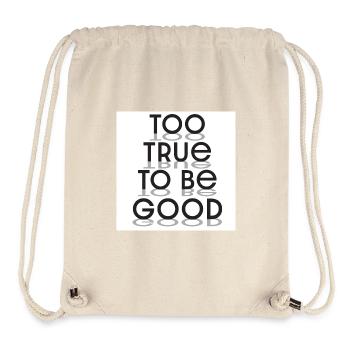 Too True To Be Good Typography - Stanley/Stella Recycled Gym Bag - natural - Front