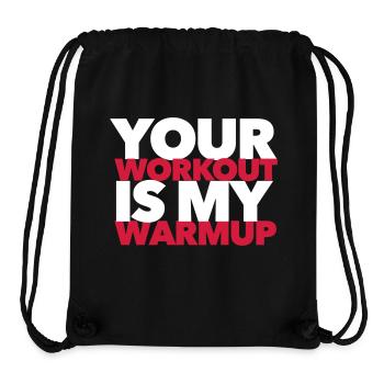 Your workout is my warmup - Fitness motivation - Stanley/Stella recycelter Gym Bag - Schwarz - Vorne