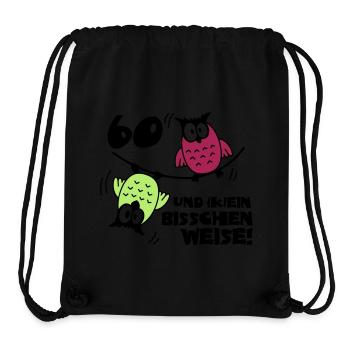 Geburtstag 60 und kein bisschen Weise, Eulen - Stanley/Stella recycelter Gym Bag - Schwarz - Vorne