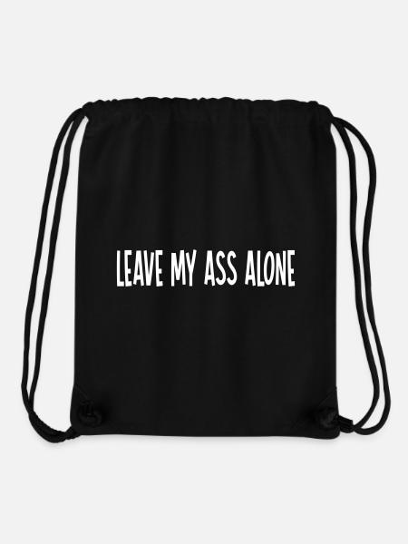 LEAVE MY ASS ALONE - Stanley/Stella Recycled Gym Bag - black