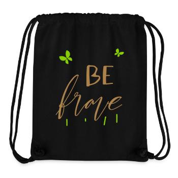 Be Brave sei mutig - Stanley/Stella recycelter Gym Bag - Schwarz - Vorne