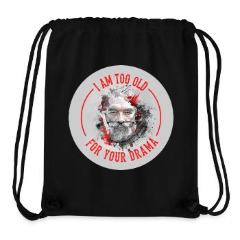Im too old for your drama - Stanley/Stella recycelter Gym Bag - Schwarz - Vorne