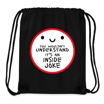 You Wouldn't Understand It's An Inside Joke Spruch - Stanley/Stella recycelter Gym Bag - Schwarz - Vorne