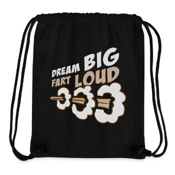 Dream Big Fart Loud Lustig Motivational Spruch - Stanley/Stella recycelter Gym Bag - Schwarz - Vorne