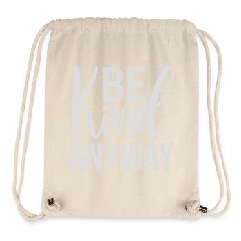 Be Kind Anyway Friendliness Statement Saying - Stanley/Stella Recycled Gym Bag - natural - Front