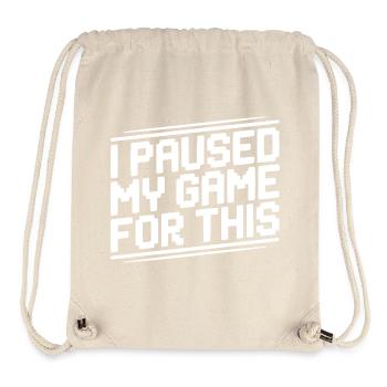 I Paused My Game For This - Stanley/Stella Recycled Gym Bag - natural - Front