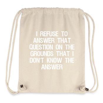 I refuse to answer that question on the grounds - Stanley/Stella recycelter Gym Bag - Naturweiß - Vorne