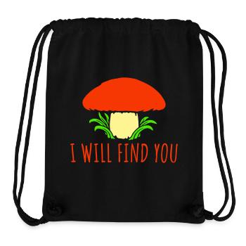 Pilz I Will Find You Lustig Humor Spruch - Stanley/Stella recycelter Gym Bag - Schwarz - Vorne