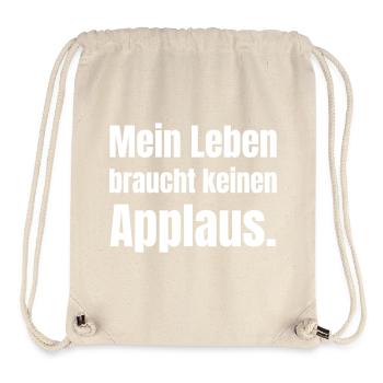 Mein Leben braucht keinen Applaus - Stanley/Stella recycelter Gym Bag - Naturweiß - Vorne