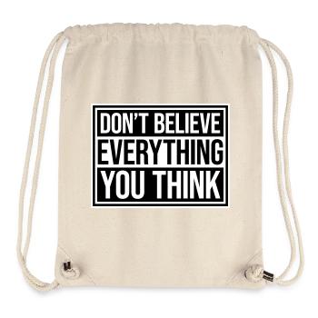 Don't Believe Everything You Think Spruch Weisheit - Stanley/Stella recycelter Gym Bag - Naturweiß - Vorne