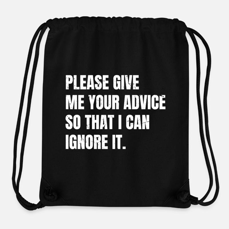 S’il te plaît, donne-moi ton conseil pour que je puisse l’ignorer - Sac à cordon recyclé Stanley/Stella - noir