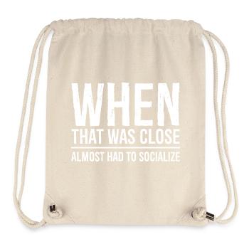 when that was close funny shirt - Sac à cordon recyclé Stanley/Stella - blanc naturel - Devant