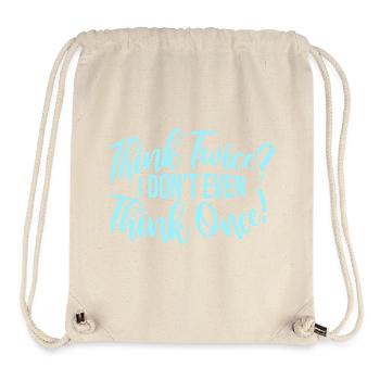 Think Twice? I Don't Even Think Once Lustig Spruch - Stanley/Stella recycelter Gym Bag - Naturweiß - Vorne