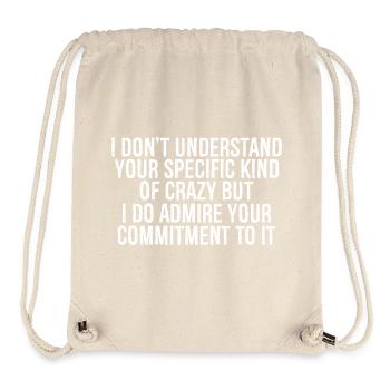 I don't understand your specific kind of crazy - Stanley/Stella Recycled Gym Bag - natural - Front