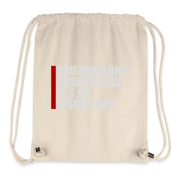 You Wouldn't Understand It's An Inside Joke Spruch - Stanley/Stella recycelter Gym Bag - Naturweiß - Vorne