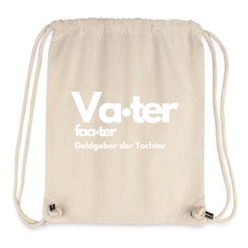 VATER FATER DER TOCHTER, GELDGEBER SPRUCH, PAPA - Stanley/Stella recycelter Gym Bag - Naturweiß - Vorne