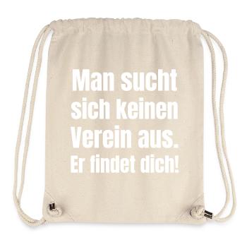 Man sucht sich keinen Verein aus. Er findet dich! - Stanley/Stella recycelter Gym Bag - Naturweiß - Vorne