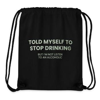 Stoppe Trinken – Hörst du zu - Stanley/Stella recycelter Gym Bag - Schwarz - Vorne