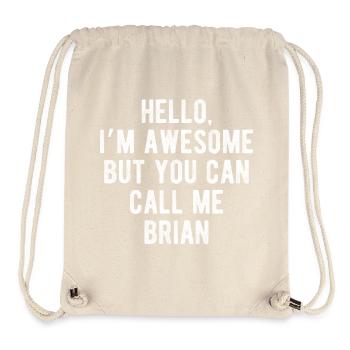Hallo, mir geht's großartig. Nenn mich Brian, lustiges Zitat. - Stanley/Stella recycelter Gym Bag - Naturweiß - Vorne