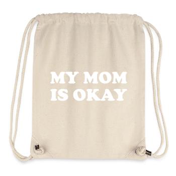 My Mom Is Okay - Stanley/Stella recycelter Gym Bag - Naturweiß - Vorne