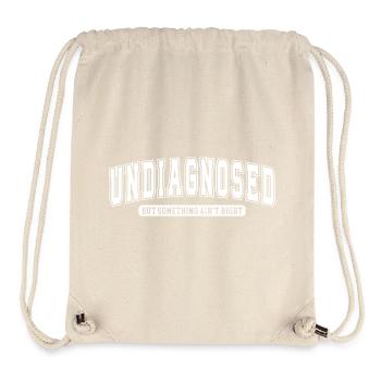 Undiagnosed: But something ain't right Verrückt - Stanley/Stella recycelter Gym Bag - Naturweiß - Vorne