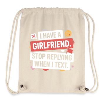 I Have A Girlfriend Stop Replying Anti Flirt Party - Stanley/Stella Recycled Gym Bag - natural - Front